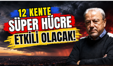 12 Kentte Süper Hücre Etkili Olacak!