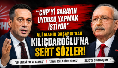 Ali Mahir Başarır’dan Kılıçdaroğlu’na Sert Sözler
