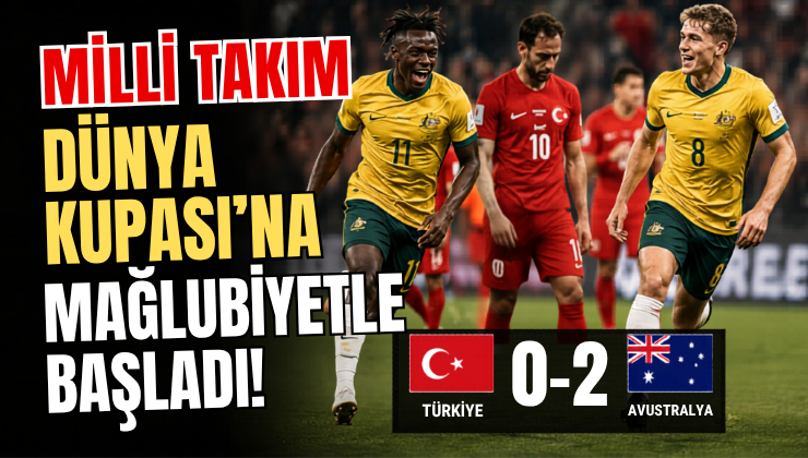Milli Takımımız, Dünya Kupası’na Mağlubiyetle Başladı!