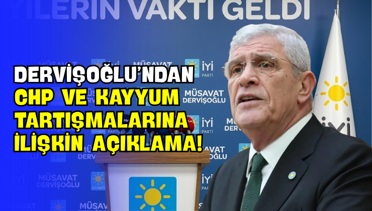 Dervişoğlu’ndan CHP ve Kayyum Tartışmalarına İlişkin Açıklama!