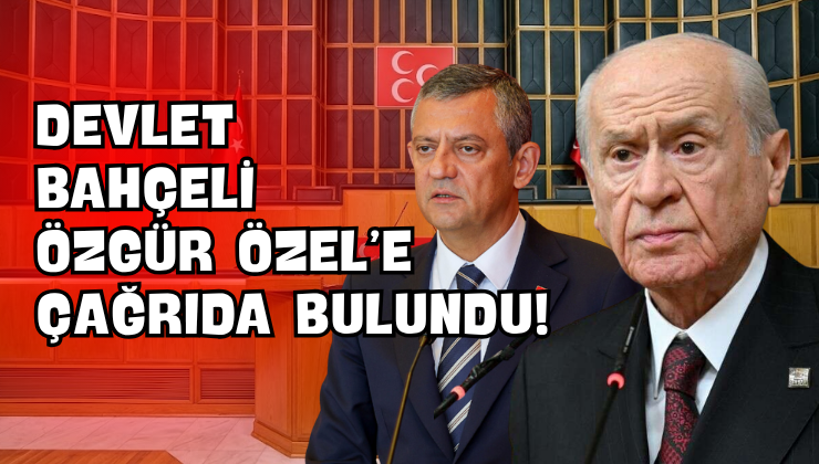 Devlet Bahçeli Özgür Özel’e Çağrıda Bulundu!