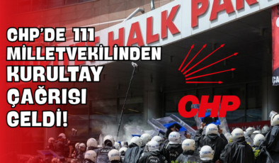 CHP’de 111 Milletvekilinden Kurultay Çağrısı Geldi!