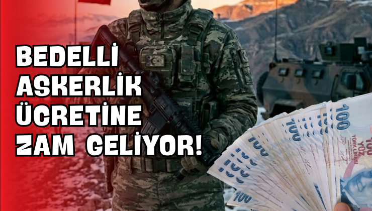 Bedelli Askerlik Ücretine Zam Geliyor!