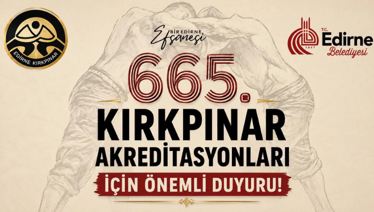 665. Kırkpınar Yağlı Güreşleri İçin Akreditasyon Başvuruları Başlıyor!