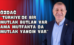 Özdağ “Türkiye’de Bir Mutlak Butlan Var Ama Mutfakta da Mutlak Yangın Var”