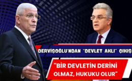 Dervişoğlu’ndan “Devlet Aklı” Çıkışı!