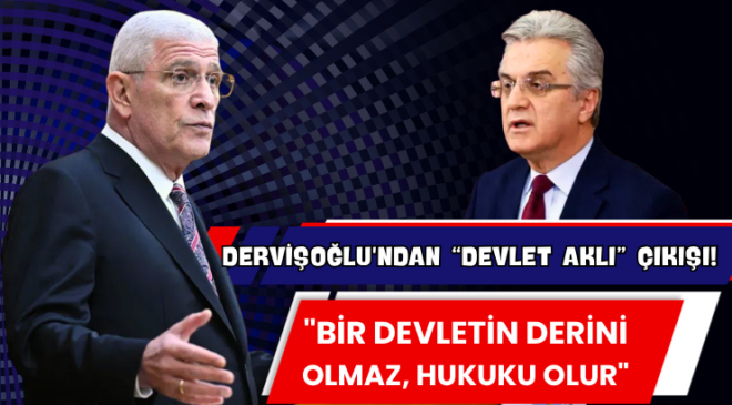 Dervişoğlu’ndan “Devlet Aklı” Çıkışı!