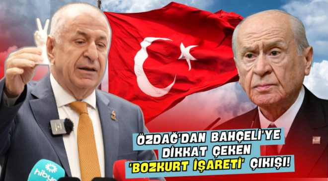 Özdağ’dan Bahçeli’ye ‘Bozkurt İşareti’ Çıkışı!