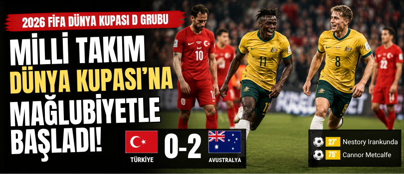 Milli Takımımız, Dünya Kupası’na Mağlubiyetle Başladı!
