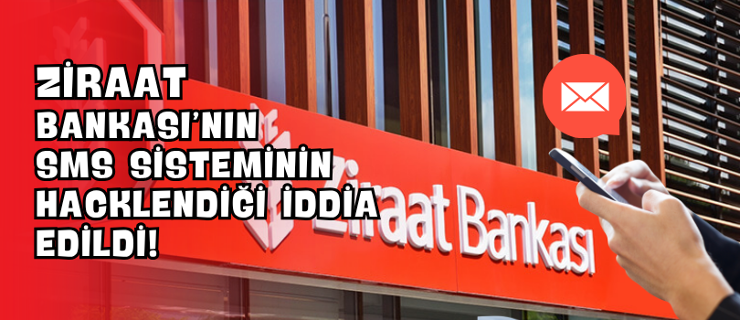 Ziraat Bankası’nın SMS Sisteminin Hacklendiği İddia Edildi!
