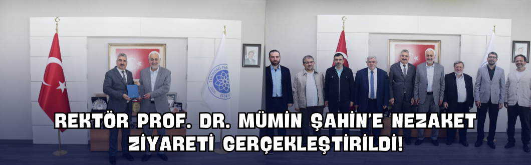 Rektör Prof. Dr. Mümin Şahin’e Nezaket Ziyareti Gerçekleştirildi!