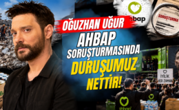 Oğuzhan Uğur, “Ahbap Soruşturmasında Duruşumuz Nettir!”