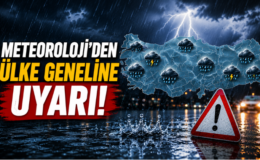 Meteoroloji’den Ülke Geneline Uyarı!