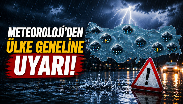 Meteoroloji’den Ülke Geneline Uyarı!