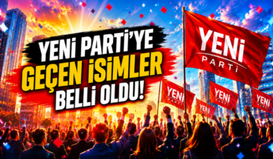 Yeni Parti’ye Geçen İsimler Belli Oldu!