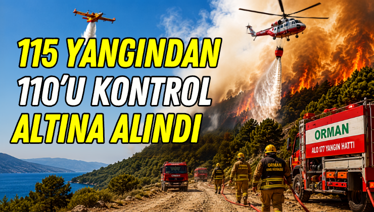 115 Yangından 110’u Kontrol Altına Alındı!