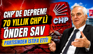 CHP’de Deprem! 70 Yıllık CHP’li Önder Sav Partisinden İstifa Etti!