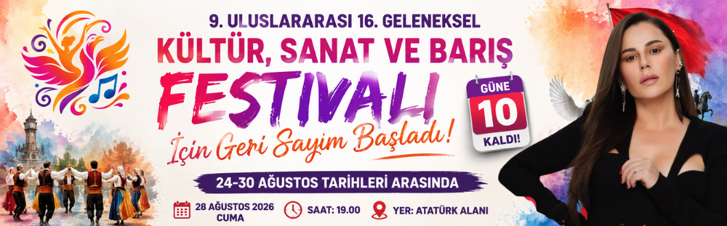 9. Uluslararası 16. Geleneksel Kültür, Sanat ve Barış Festivali İçin Geri Sayım Başladı!