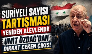 Suriyeli Sayısı Tartışması Yeniden Alevlendi! Ümit Özdağ’dan Dikkat Çeken Çıkış!