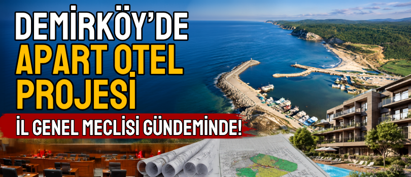 Demirköy’de Apart Otel Projesi İl Genel Meclisi Gündeminde!