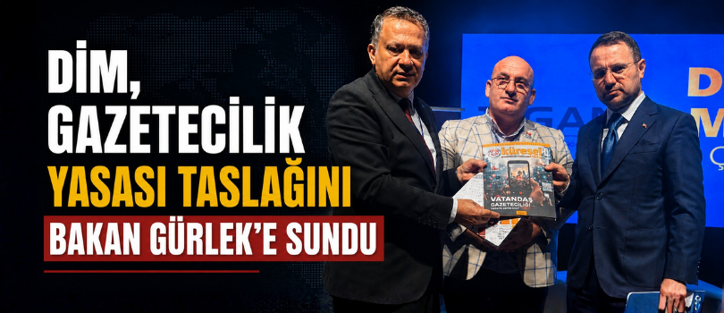 Dim, Gazetecilik Yasası Taslağını Bakan Gürlek’e Sundu!