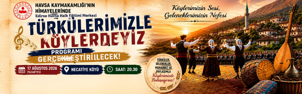 “Türkülerimizle Köylerdeyiz” Programı Gerçekleştirilecek!