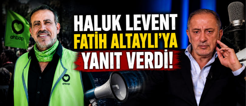Haluk Levent Fatih Altaylı’ya Yanıt Verdi!
