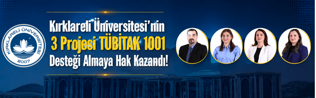 Kırklareli Üniversitesi’nin 3 Projesi TÜBİTAK 1001 Desteği Almaya Hak Kazandı!