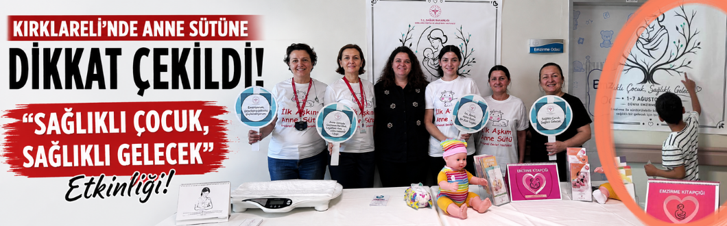 Kırklareli’nde Anne Sütüne Dikkat Çekildi! “Sağlıklı Çocuk, Sağlıklı Gelecek” Etkinliği!