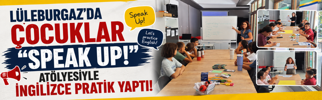 Lüleburgaz’da Çocuklar “Speak Up!” Atölyesiyle İngilizce Pratik Yaptı!