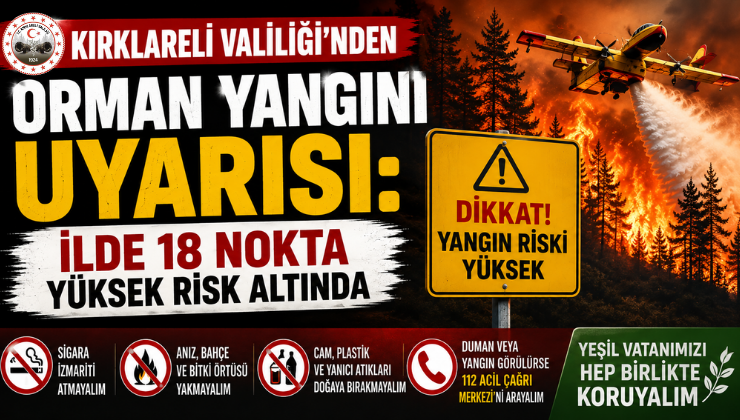 Kırklareli Valiliği’nden Orman Yangını Uyarısı: İlde 18 Nokta Yüksek Risk Altında!