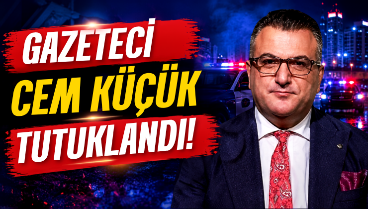 Gazeteci Cem Küçük Tutuklandı!
