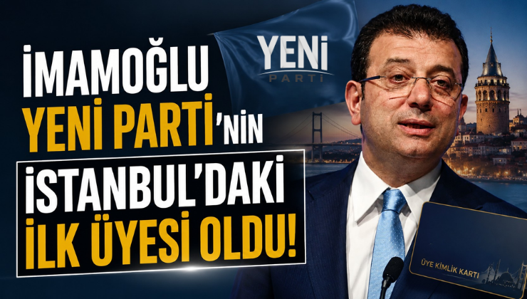 İmamoğlu YENİ Parti’nin İstanbul’daki İlk Üyesi Oldu!