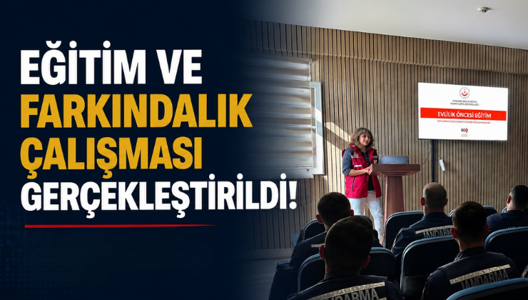 Eğitim ve Farkındalık Çalışması Gerçekleştirildi!