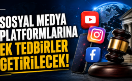 Sosyal Medya Platformlarına Ek Tedbirler Getirilecek!