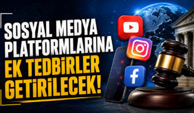 Sosyal Medya Platformlarına Ek Tedbirler Getirilecek!