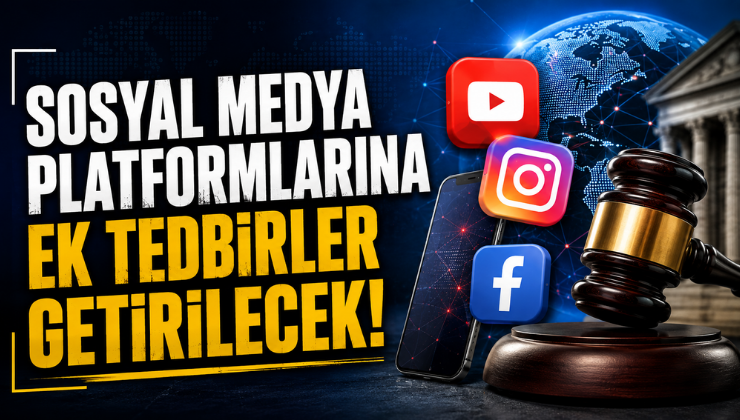 Sosyal Medya Platformlarına Ek Tedbirler Getirilecek!