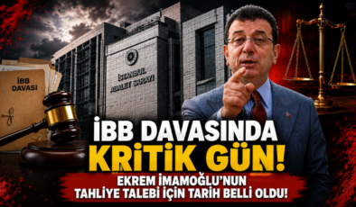 İBB Davasında Kritik Gün! Ekrem İmamoğlu’nun Tahliye Talebi İçin Tarih Belli Oldu!