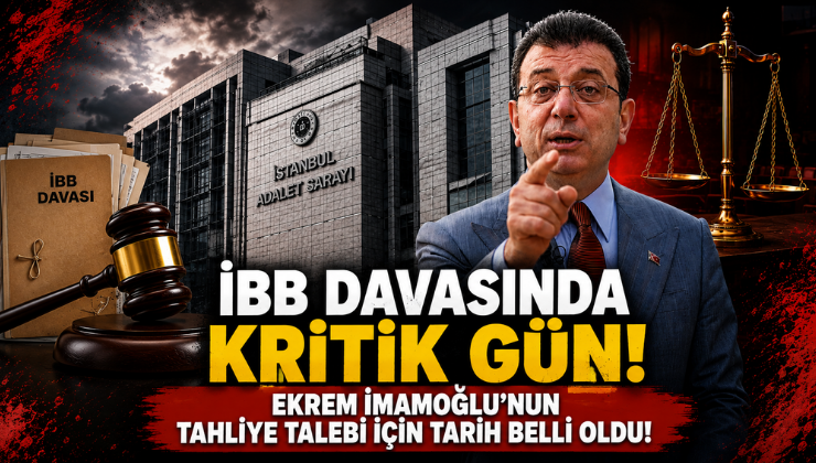 İBB Davasında Kritik Gün! Ekrem İmamoğlu’nun Tahliye Talebi İçin Tarih Belli Oldu!