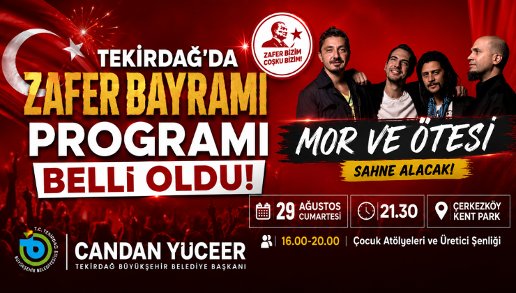 Tekirdağ’da Zafer Bayramı Programı Belli Oldu! Mor ve Ötesi Sahne Alacak!