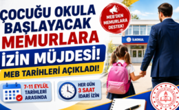 Çocuğu Okula Başlayacak Memurlara İzin Müjdesi! MEB Tarihleri Açıkladı!