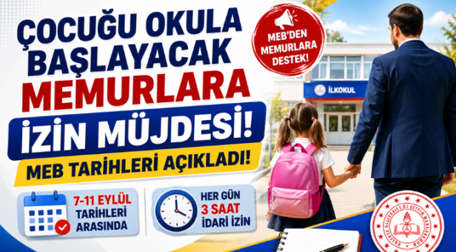 Çocuğu Okula Başlayacak Memurlara İzin Müjdesi! MEB Tarihleri Açıkladı!