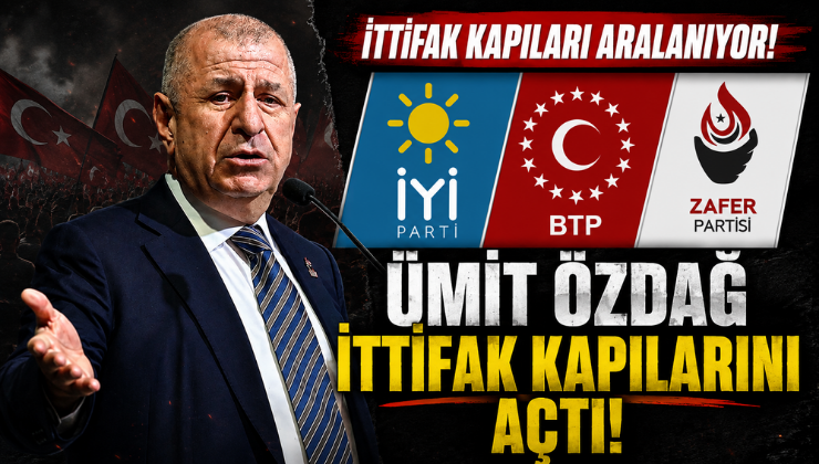 Ümit Özdağ İttifak Kapılarını Açtı!