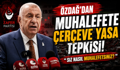 ÖZDAĞ’DAN SERT ÇIKIŞ: “SİZ NASIL MUHALEFETSİNİZ?”
