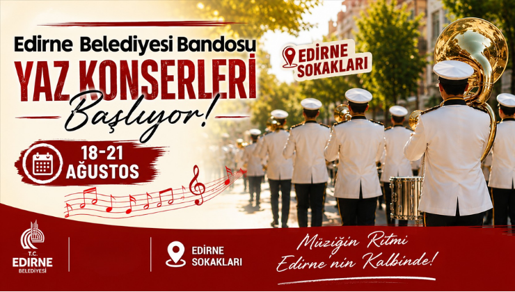 Edirne Belediyesi Bandosu Yaz Konserleri Başlıyor!