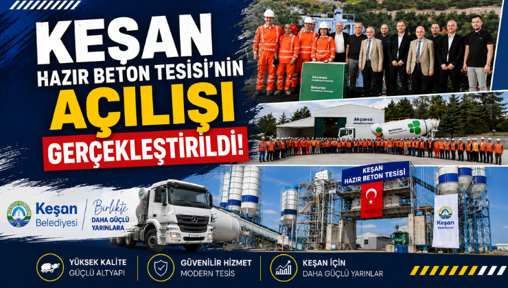 Keşan Hazır Beton Tesisi’nin Açılışı Gerçekleştirildi!