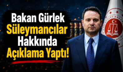 Bakan Gürlek Süleymancılar Hakkında Açıklama Yaptı!