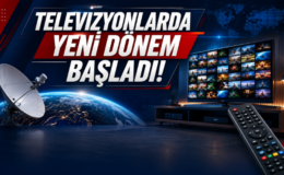Televizyonlarda Yeni Dönem Başladı!