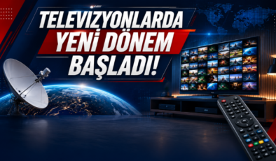 Televizyonlarda Yeni Dönem Başladı!