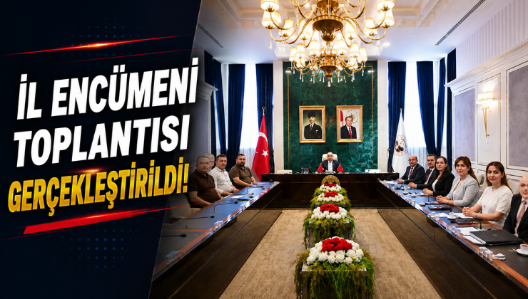 İl Encümeni Toplantısı Gerçekleştirildi!